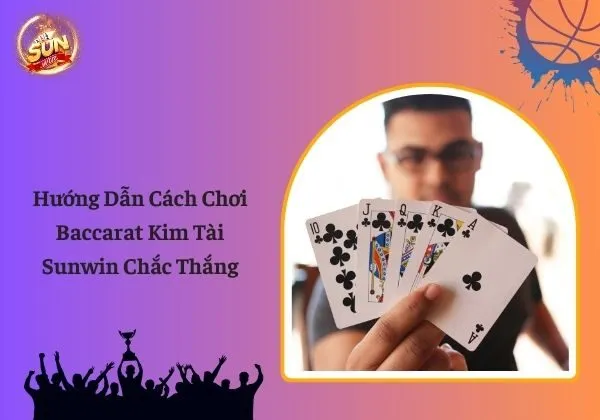 Baccarat Kim Tài Sunwin